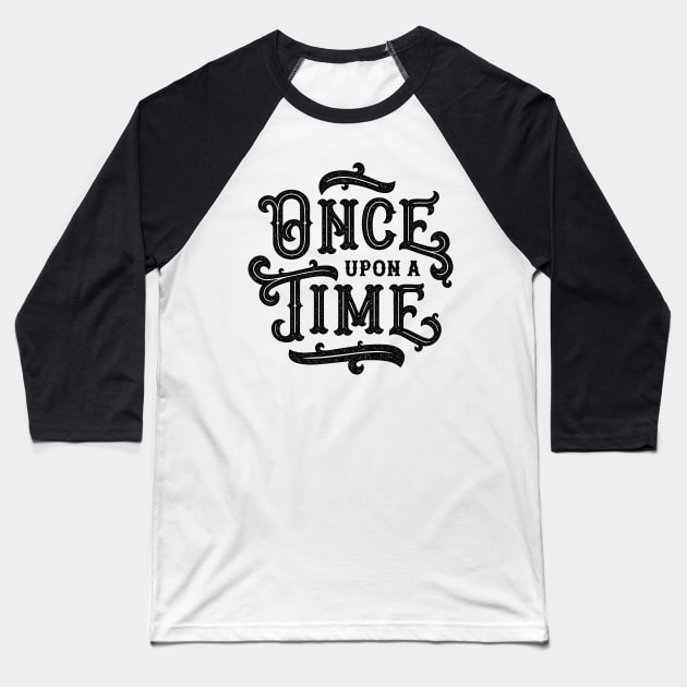 Once Upon a Time Baseball T-Shirt by Pufahl